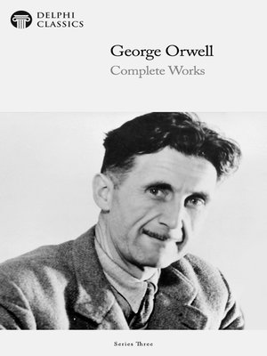 cover image of Delphi Complete Works of George Orwell (Illustrated)